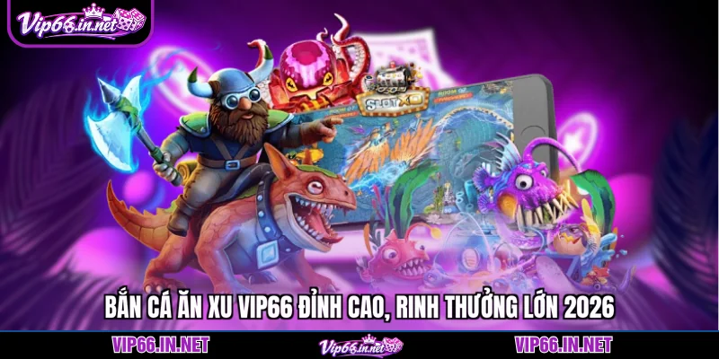 Bắn cá ăn xu