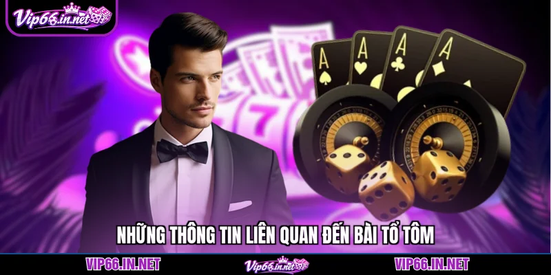Những thông tin liên quan đến bài tổ tôm