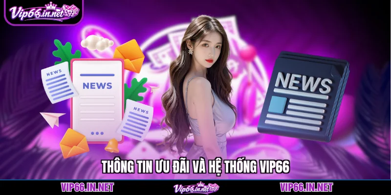 Thông tin ưu đãi và hệ thống VIP66